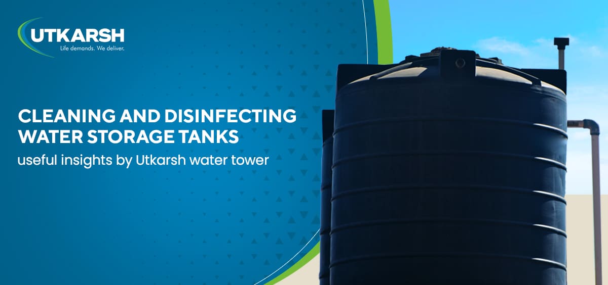 Cleaning and disinfecting water storage tanks: useful insights by Utkarsh water tower