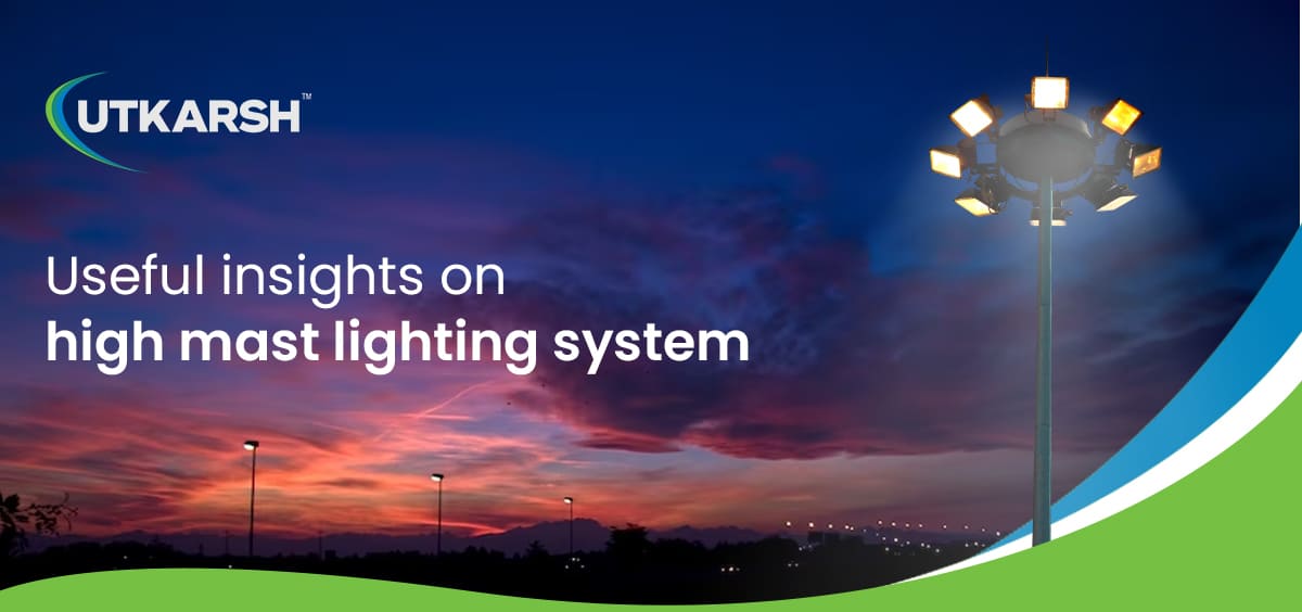 Useful Insights On High Mast Lighting System