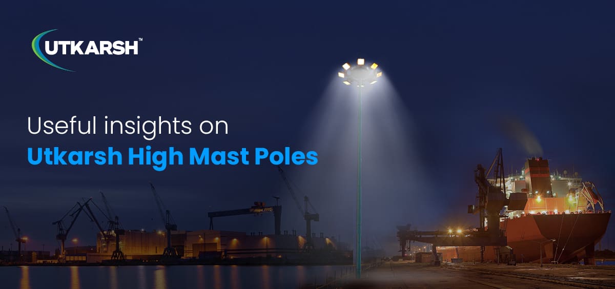 Useful insights on Utkarsh high mast poles