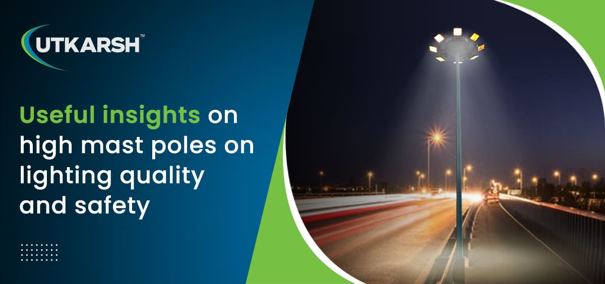 Useful insights on high mast poles, lighting quality and safety 