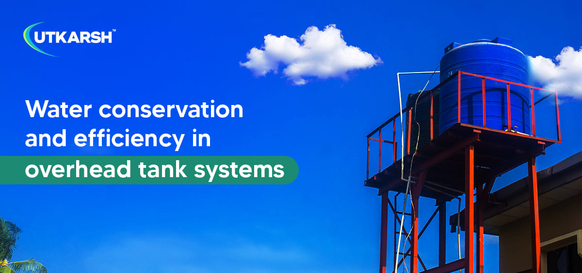 Water conservation and efficiency in overhead tank systems