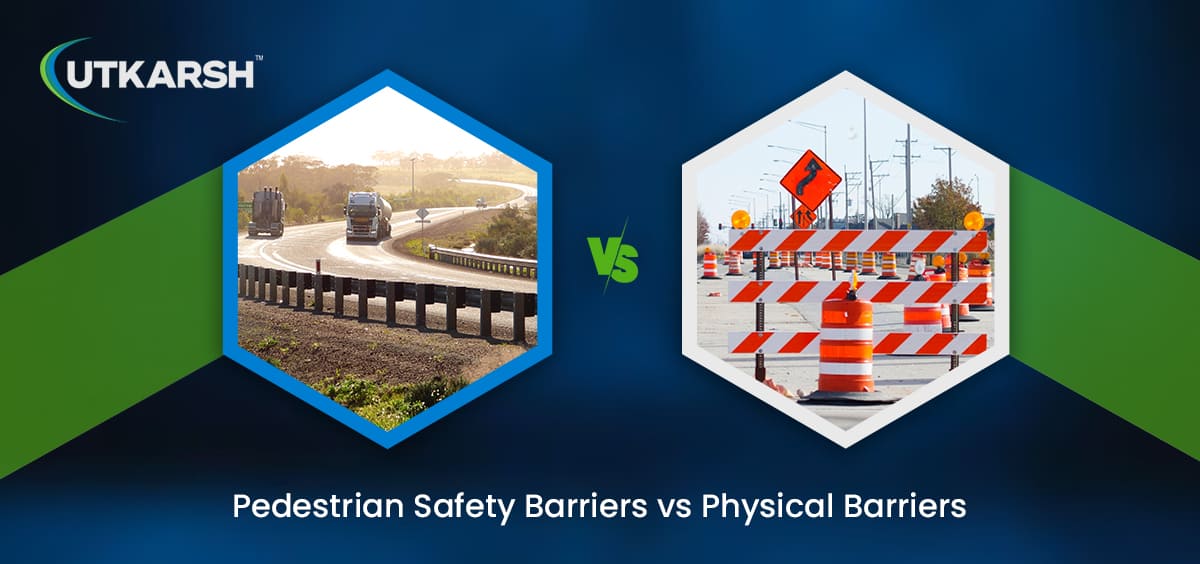 Pedestrian safety barriers vs. Physical barriers 