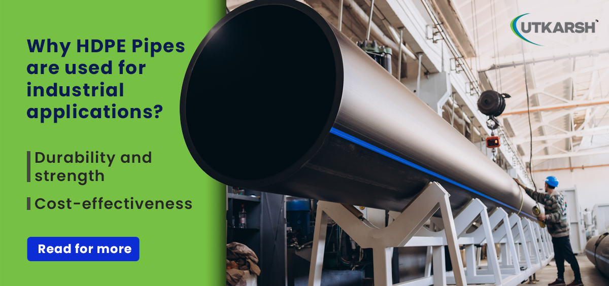 Why are HDPE pipes used for industrial applications? 