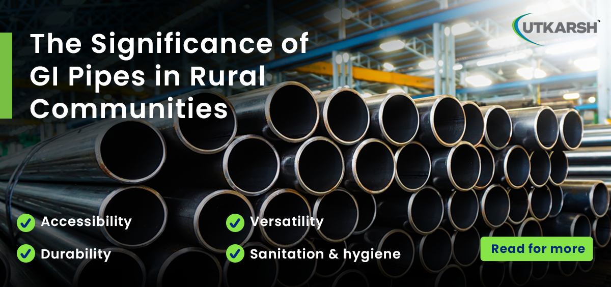 The significance of GI pipes in rural communities 